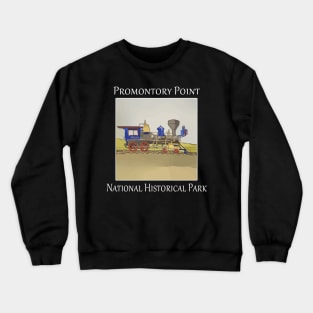 Steam Train at the point of the golden spike, Promontory Point National Historical Park in Utah Crewneck Sweatshirt